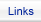 Links